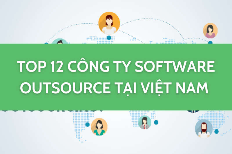 #TOP 12 công ty Software Outsource ở Việt Nam
